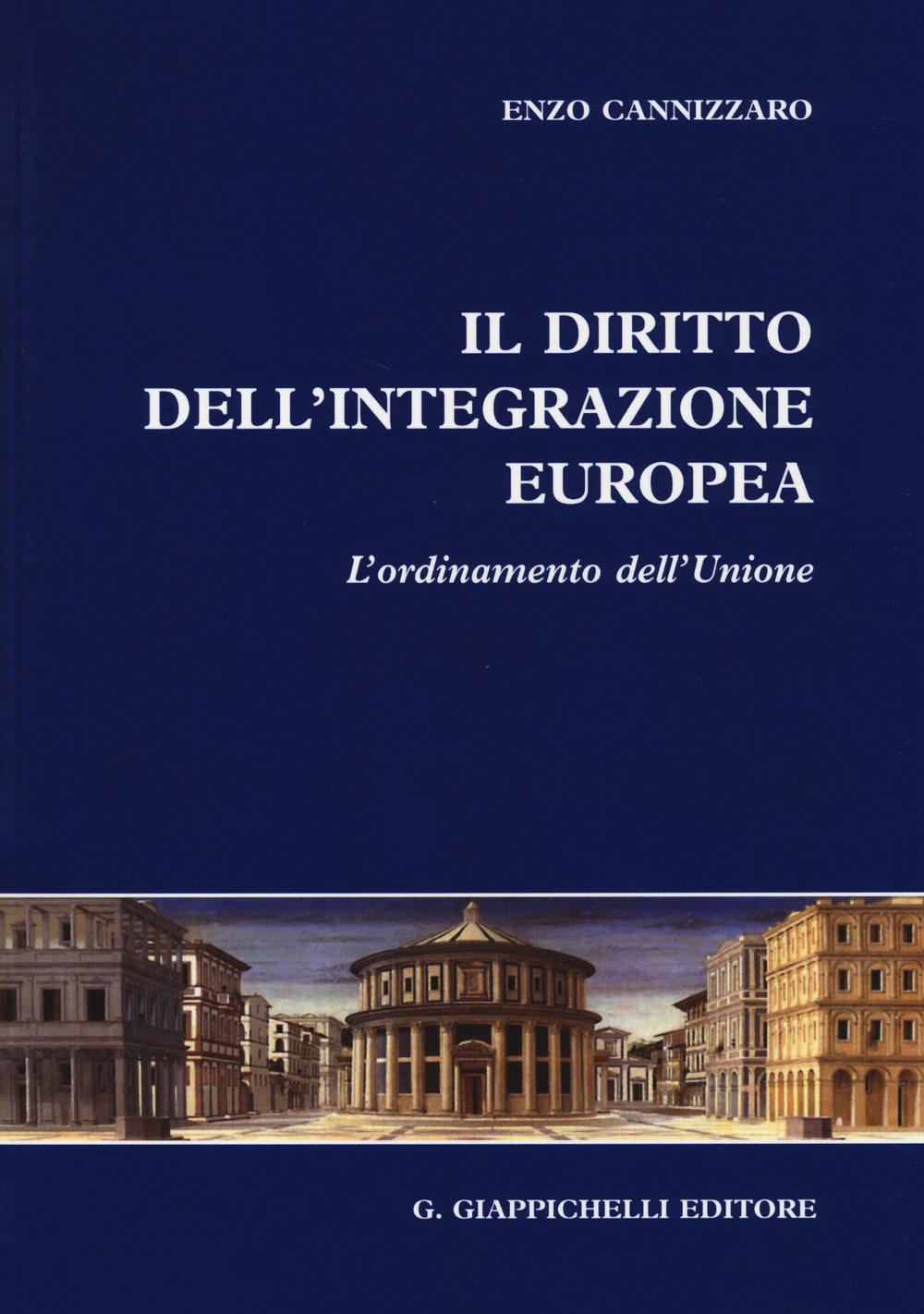 Il diritto dell'integrazione europea. L'ordinamento dell'Unione