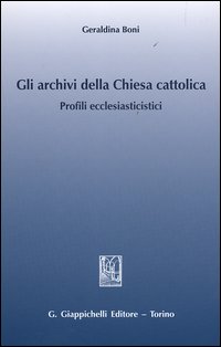 Gli archivi della Chiesa cattolica. Profili ecclesiastici