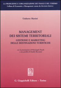 Management dei sistemi territoriali. Gestione e marketing delle destinazioni turistiche