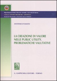 La creazione di valore nelle public utility. Problematiche valutative