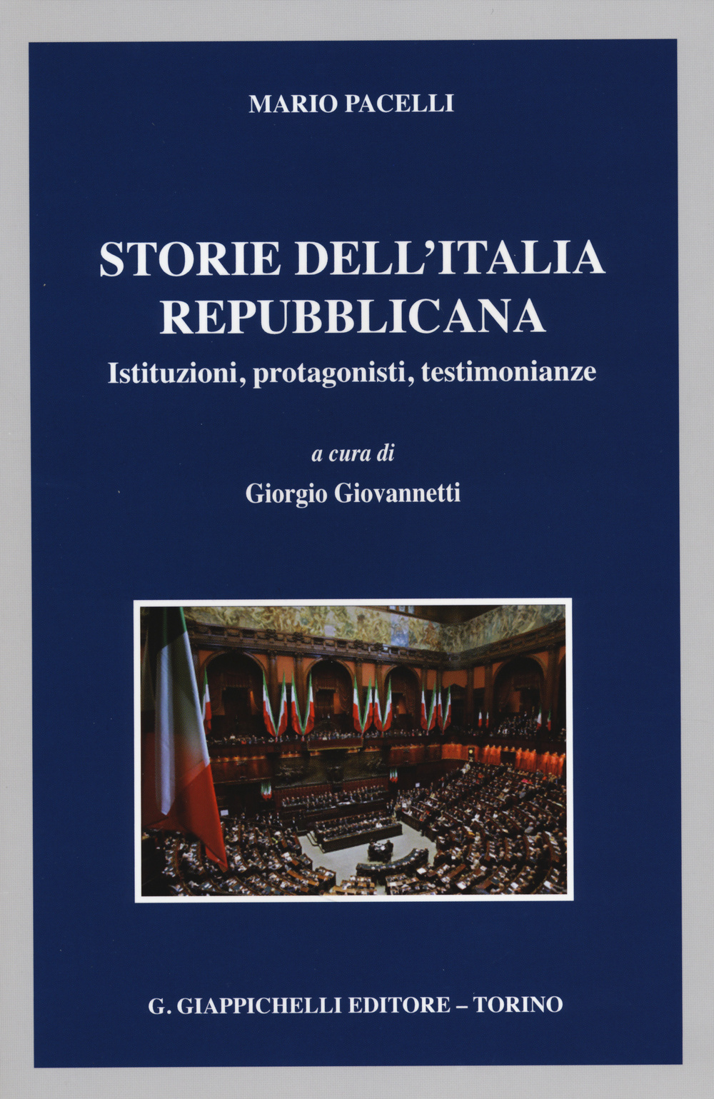 Storie dell'Italia repubblicana. Istituzioni, protagonisti, testimonianze