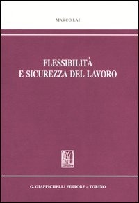 Flessibilità e sicurezza del lavoro