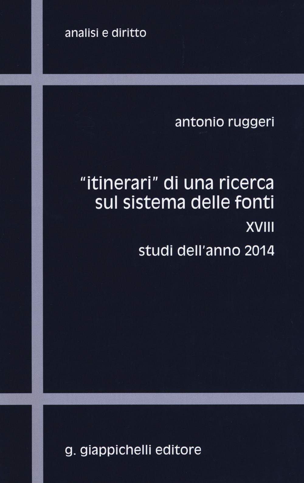 «Itinerari» di una ricerca sul sistema delle fonti. Vol. 18: Studi dell'anno 2014