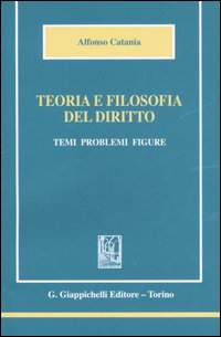 Teoria e filosofia del diritto. Temi, problemi, figure