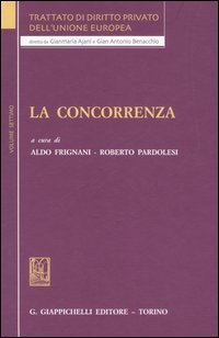 Trattato di diritto privato dell'Unione Europea. Vol. 7: La concorrenza