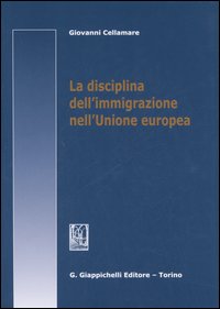 La disciplina dell'immigrazione nell'Unione Europea