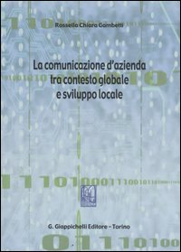 La comunicazione d'azienda tra contesto globale e sviluppo locale