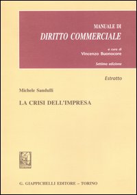 La crisi dell'impresa. Estratto da «Manuale di diritto commerciale»