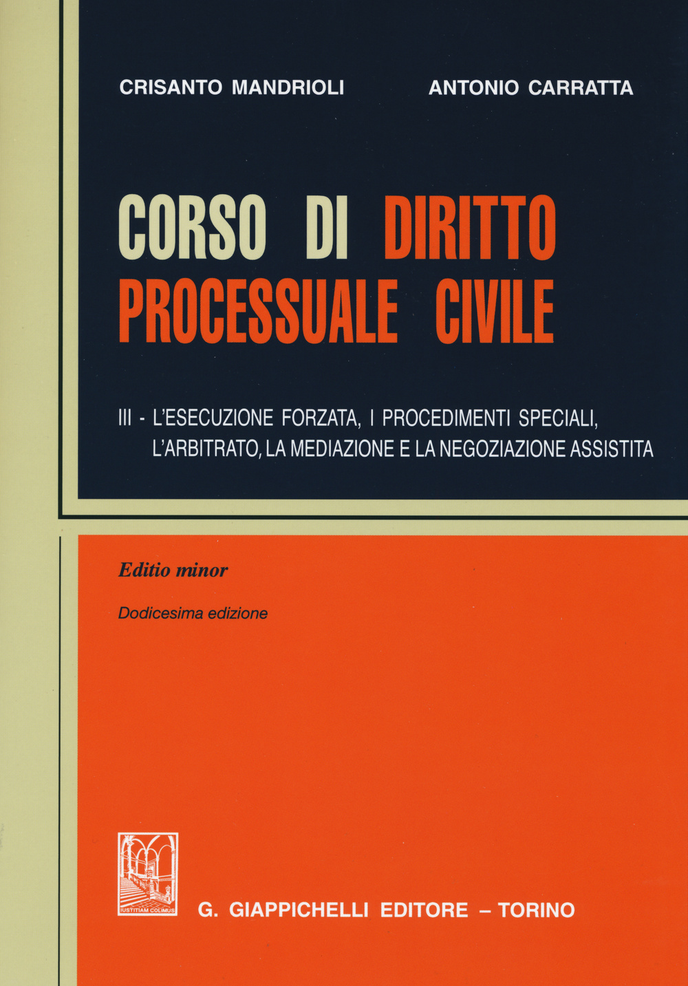 Corso di diritto processuale civile. Ediz. minore. Vol. 3: L' esecuzione forzata, i procedimenti speciali, l'arbitrato, la mediazione e la negoziazione assistita