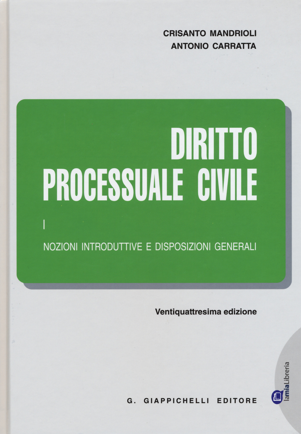 Diritto processuale civile. Vol. 1: Nozioni introduttive e disposizioni generali