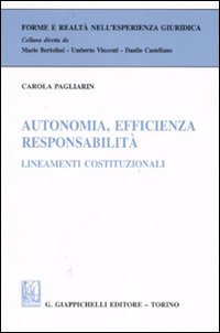 Autonomia, efficienza, responsabilità. Lineamenti costituzionali