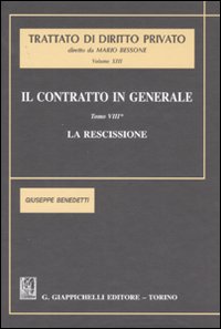 Il contratto in generale. Vol. 8: La rescissione