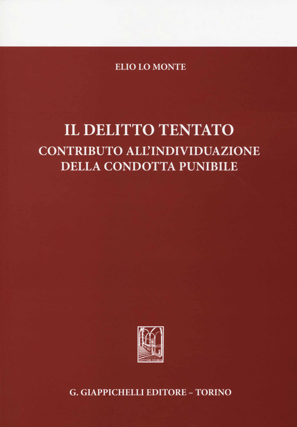 Il delitto tentato. Contributo all'individuazione della condotta punibile