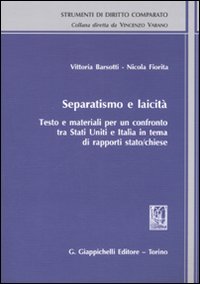 Separatismo e laicità. Testo e materiali per un confronto tra Stati Uniti e Italia in tema di rapporti stato-chiese