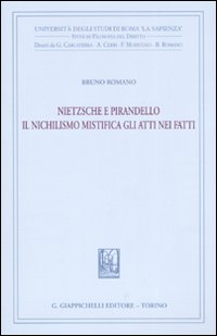 Nietzsche e Pirandello. Il nichilismo mistifica gli atti nei fatti