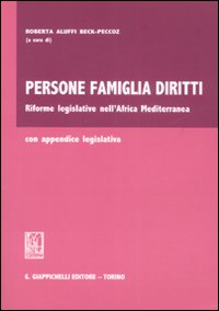 Persone famiglia diritti. Riforme legislative nell'Africa Mediterranea