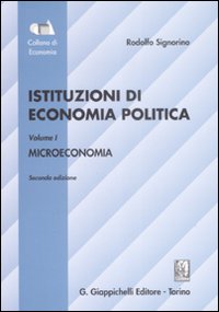Istituzioni di economia politica. Vol. 1: Microeconomia