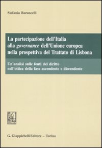 La partecipazione dell'Italia alla governance dell'Unione Europea nella prospettiva del trattato di Lisbona