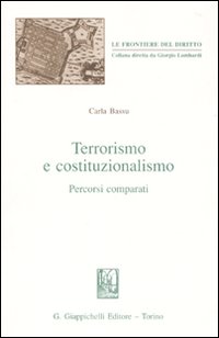 Terrorismo e costituzionalismo. Percorsi comparati