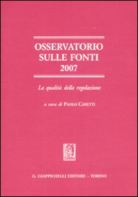 Osservatorio sulle fonti 2007. La qualità della regolazione