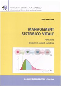 Management sistemico vitale. Vol. 1: Decidere in contesti complessi