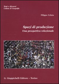 Spazi di produzione. Una prospettiva relazionale