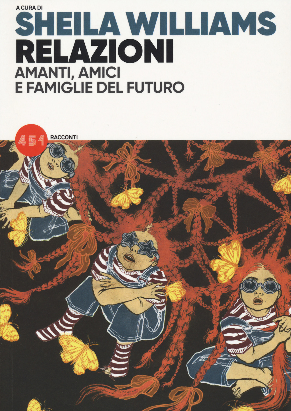 Relazioni. Amanti, amici e famiglie del futuro