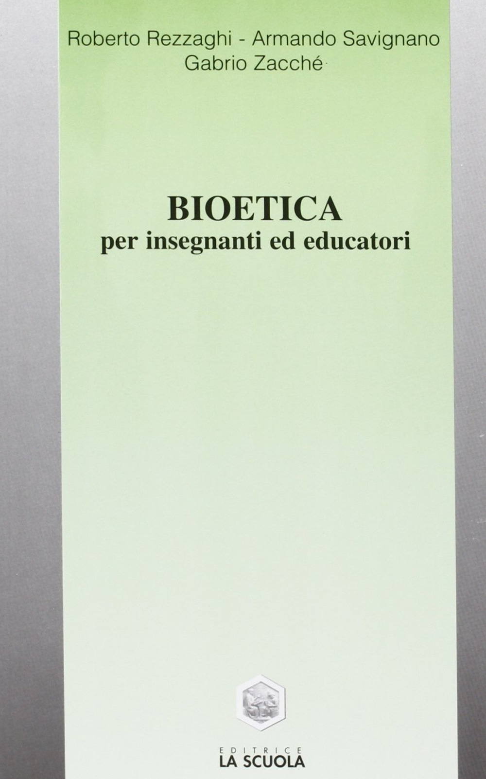 Bioetica. Per insegnanti ed educatori