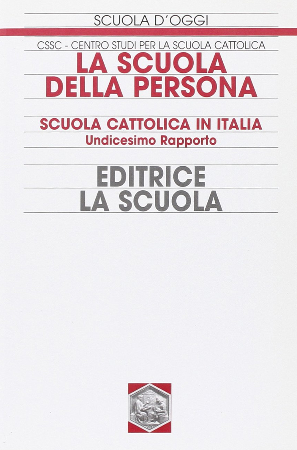 La scuola della persona. Scuola cattolica in Italia. 11° rapporto