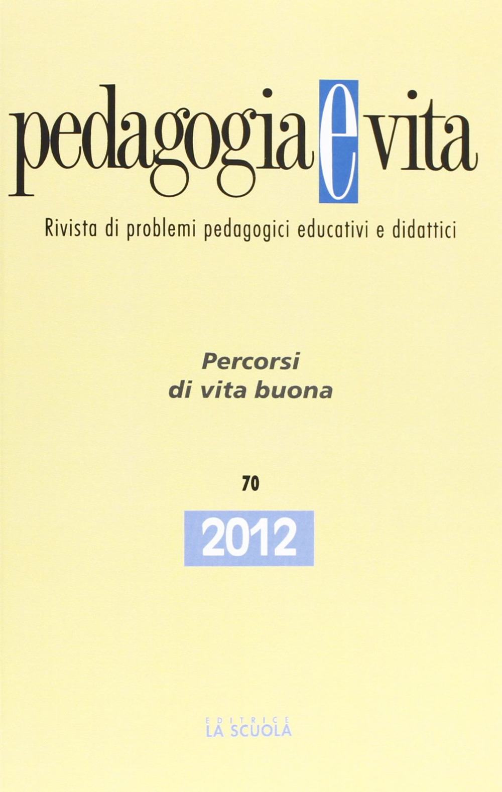 Pedagogia e vita. Percorsi di vita buona