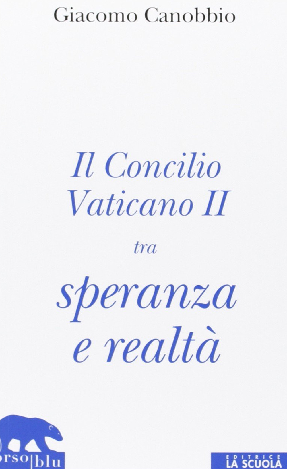 Il Concilio Vaticano II tra speranza e realtà