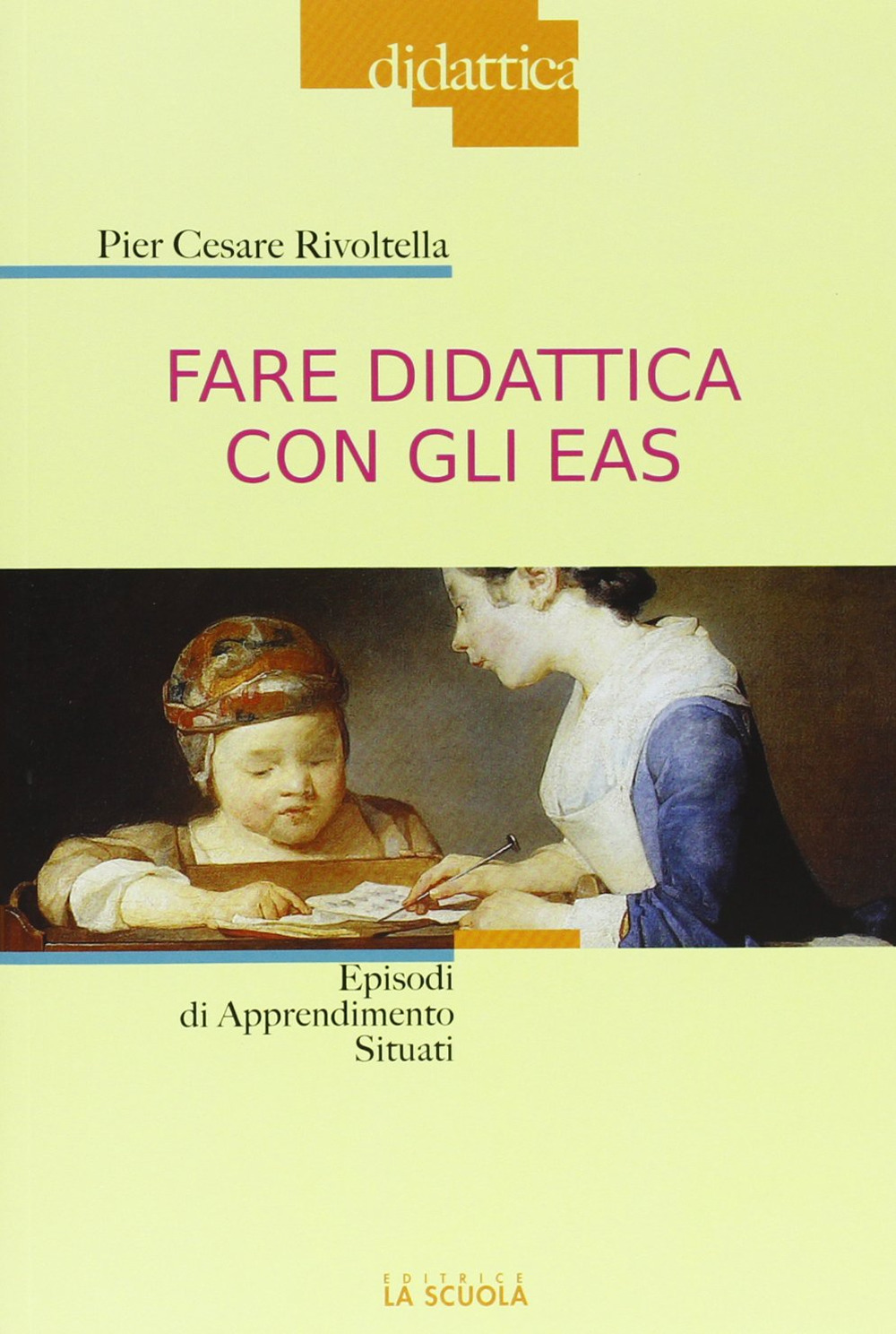 Fare didattica con gli EAS. Episodi di Apprendimento Situati