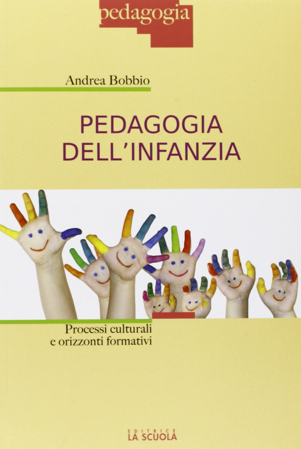 Pedagogia dell'infanzia. Processi culturali e orizzonti formativi