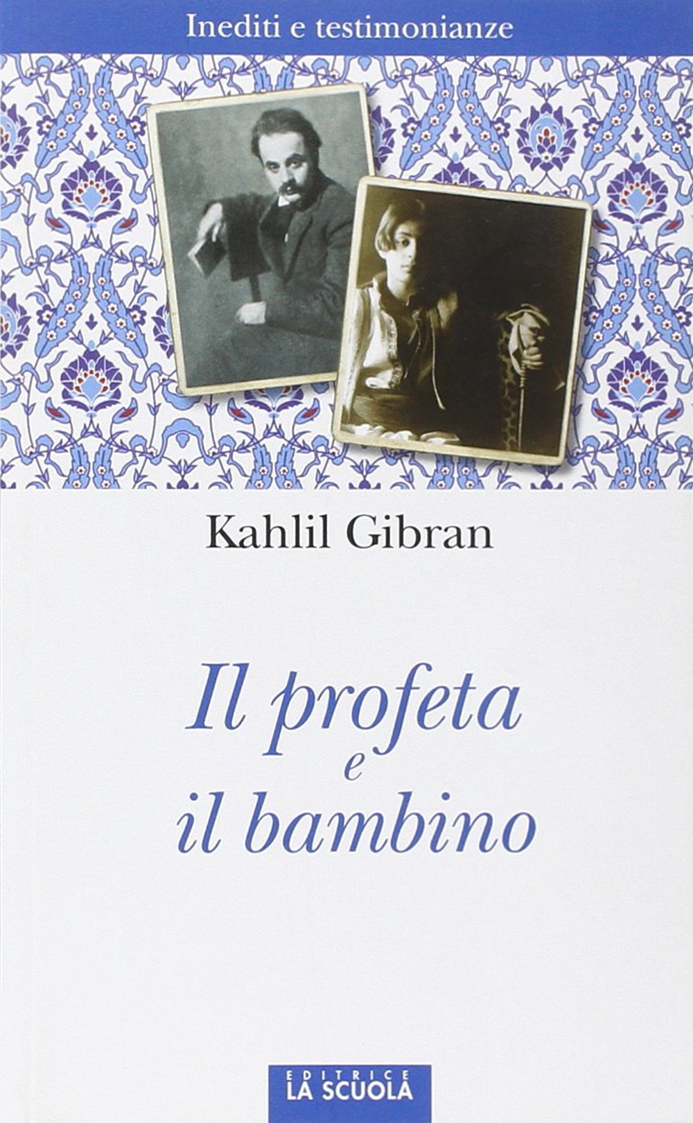 Il profeta e il bambino. Inediti e testimonianze