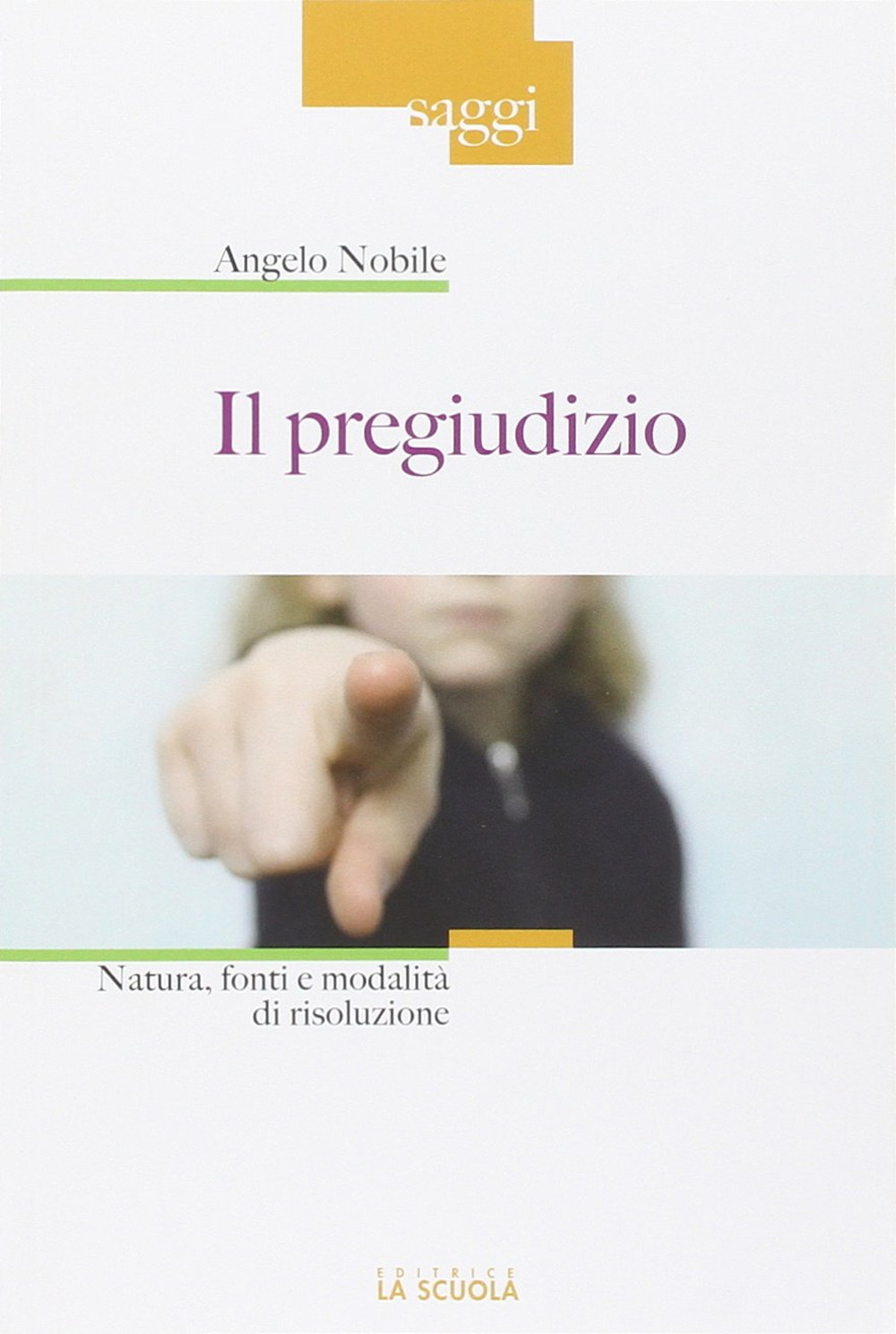 Il pregiudizio. Natura, fonti e modalità di risoluzione