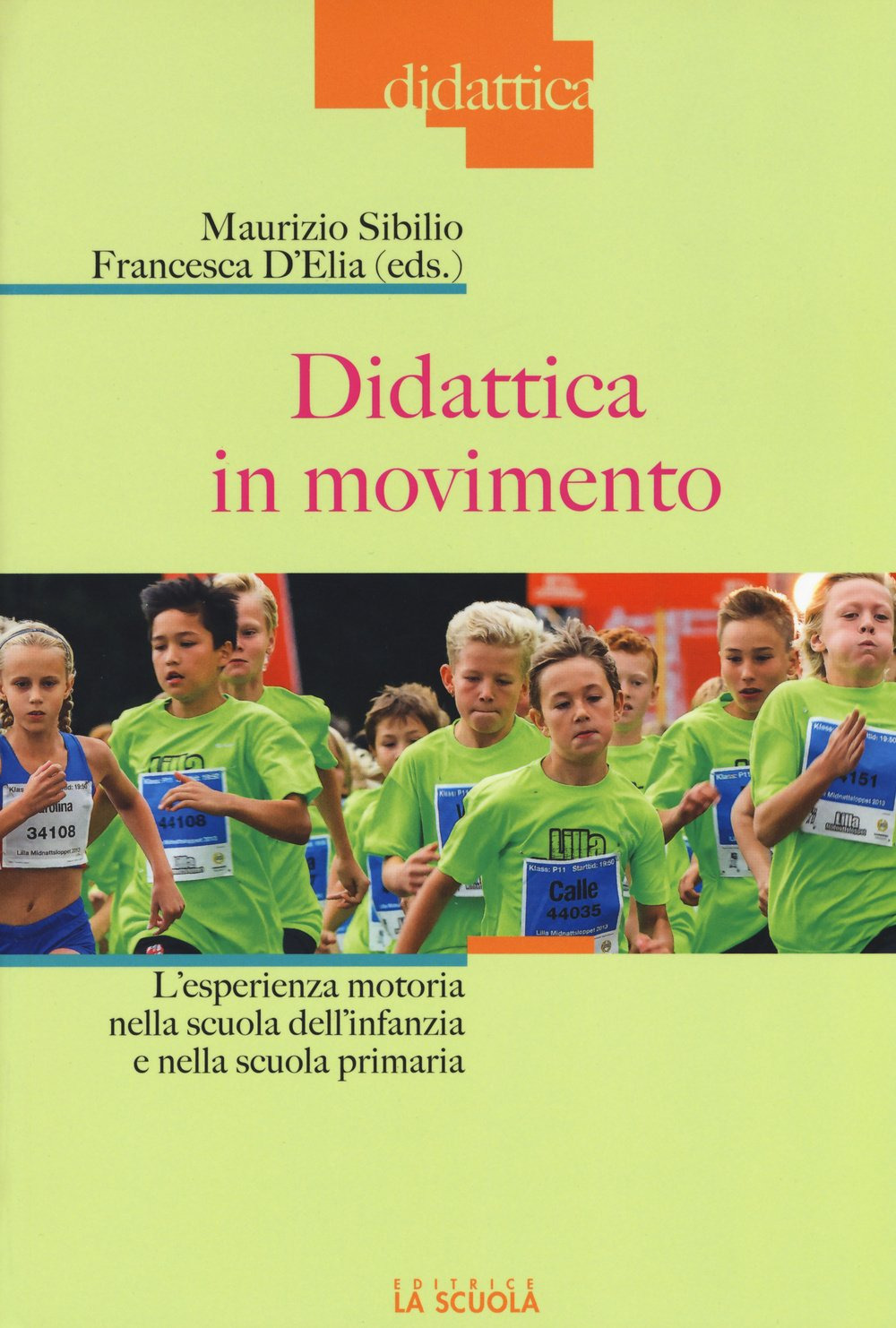 Didattica in movimento. L'esperienza motoria nella scuola dell'infanzia e nella scuola primaria