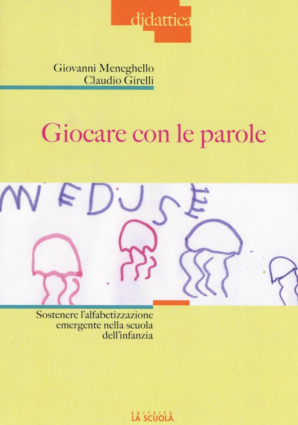 Giocare con le parole. Sostenere l'alfabetizzazione emergente nella scuola dell'infanzia. Ediz. illustrata