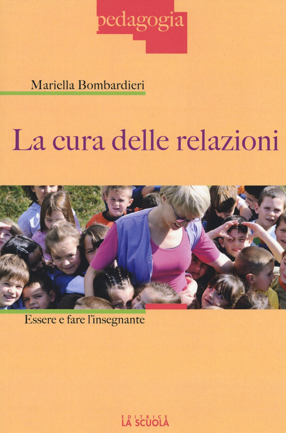 La cura delle relazioni. Essere e fare l'insegnante