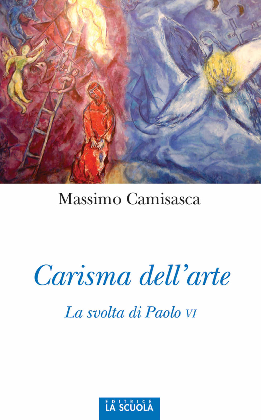 Carisma dell'arte. La svolta di Paolo VI. Ediz. illustrata