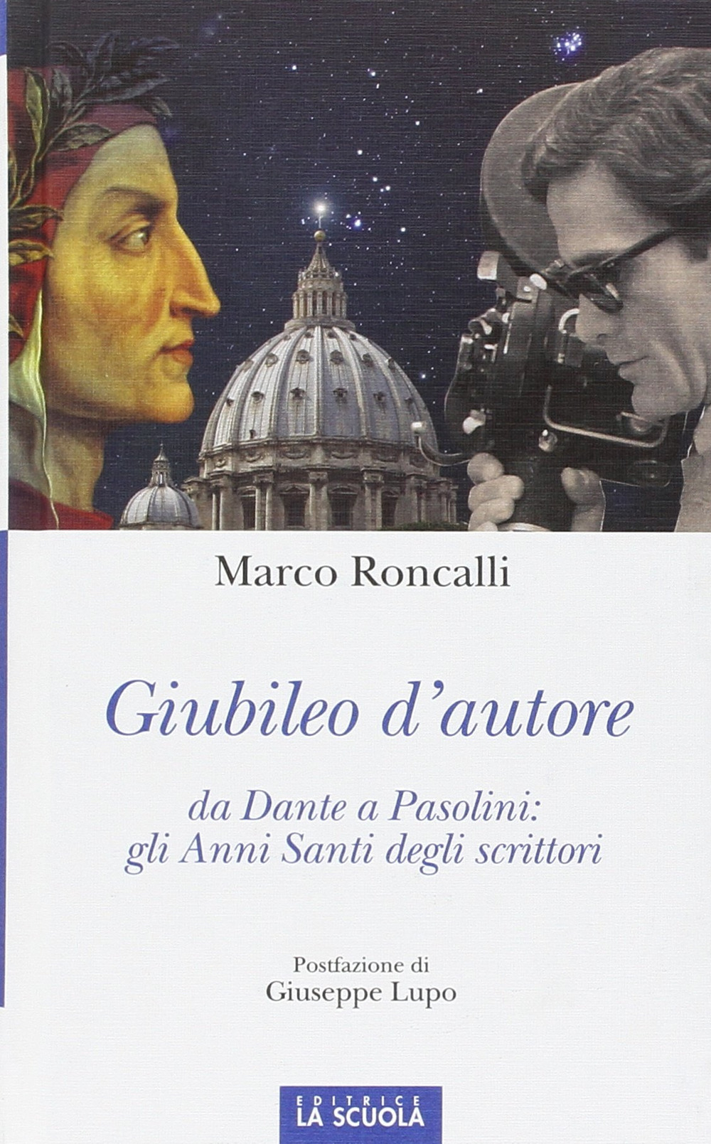 Giubileo d'autore. Da Dante a Pasolini: gli anni santi degli scrittori. Ediz. illustrata