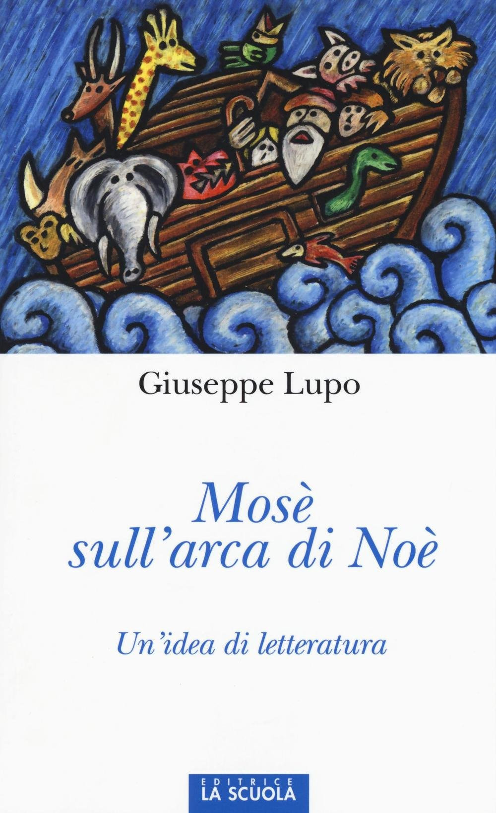 Mosè sull'arca di Noè. Un'idea di letteratura. Ediz. illustrata