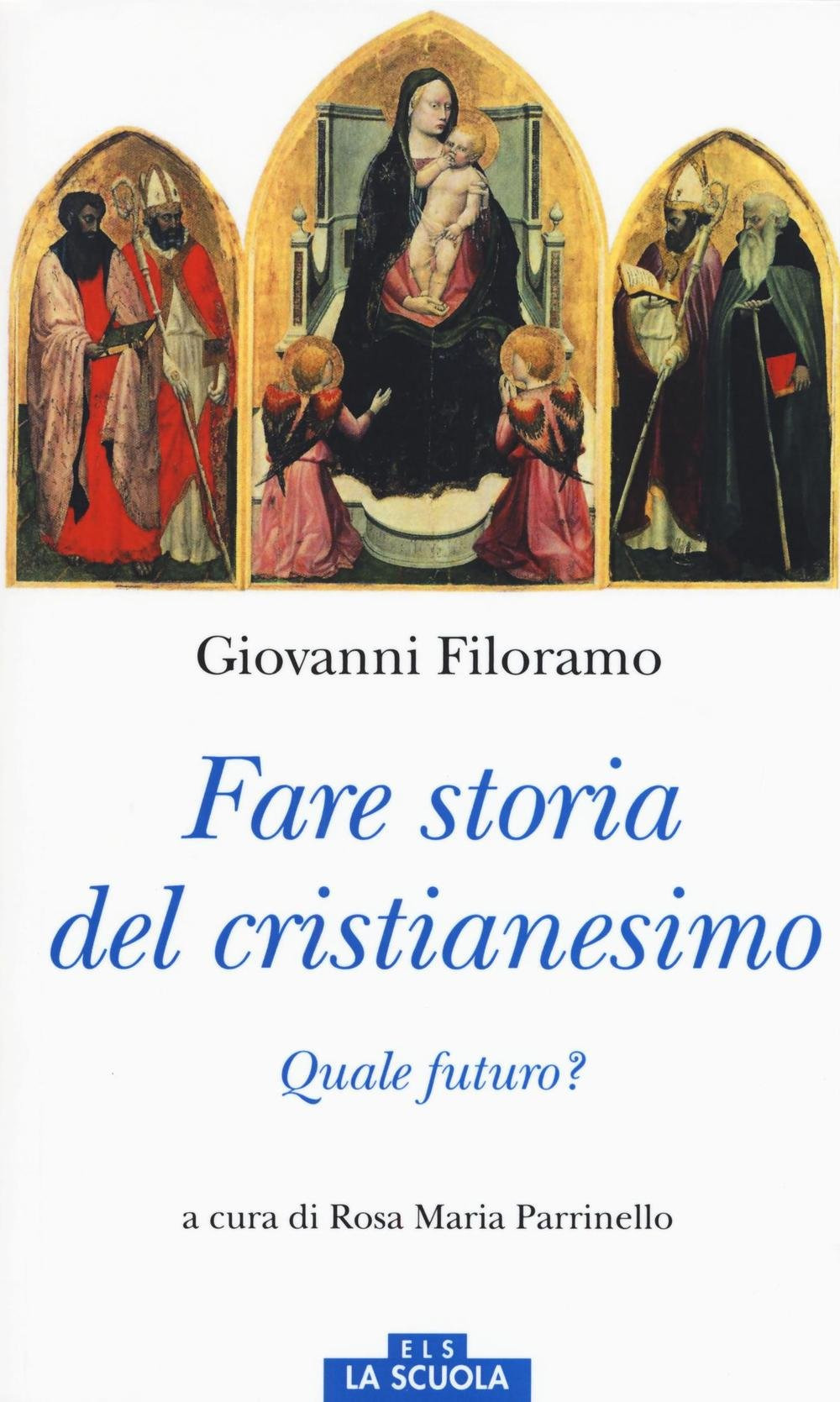 Fare storia del cristianesimo. Quale futuro?