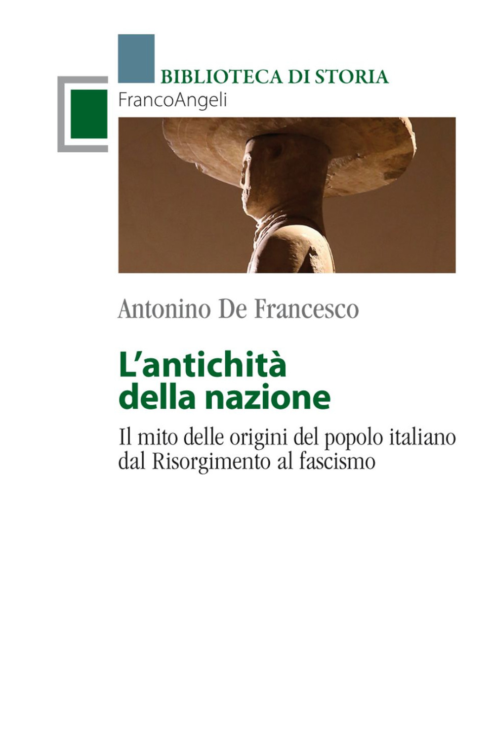 L'antichità della Nazione. Il mito delle origini del popolo italiano dal Risorgimento al fascismo