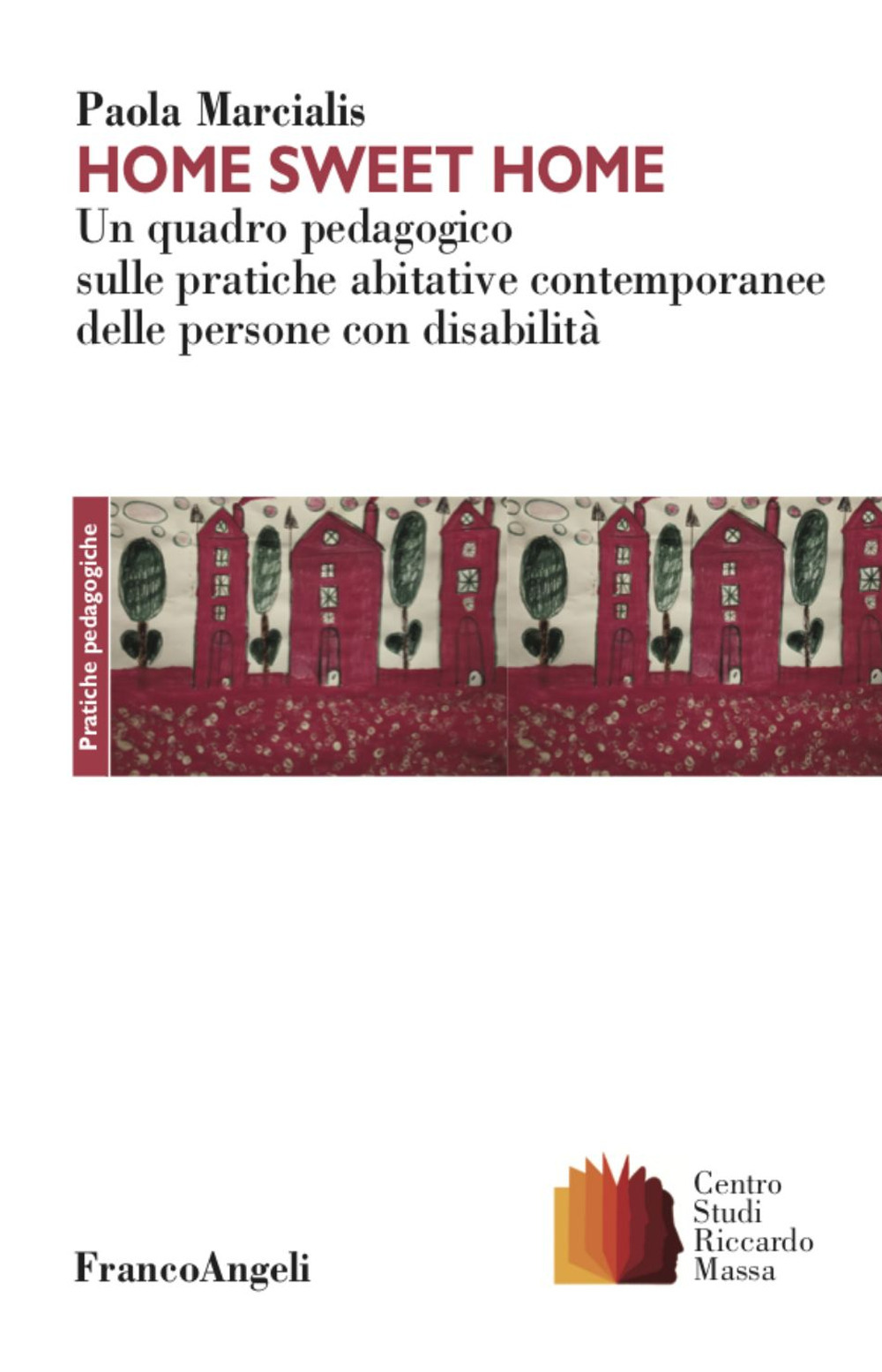 Home sweet home. Un quadro pedagogico sulle pratiche abitative contemporanee delle persone con disabilità