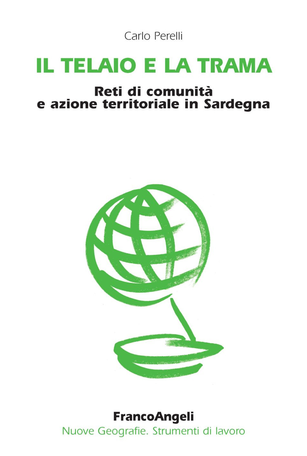 Il telaio e la trama. Reti di comunità e azione territoriale in Sardegna