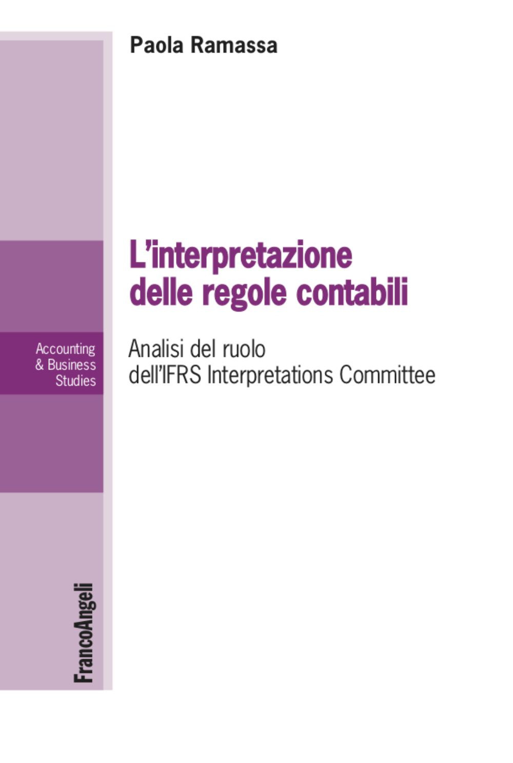 L'interpretazione delle regole contabili. Analisi del ruolo dell'IFRS Interpretations Committee