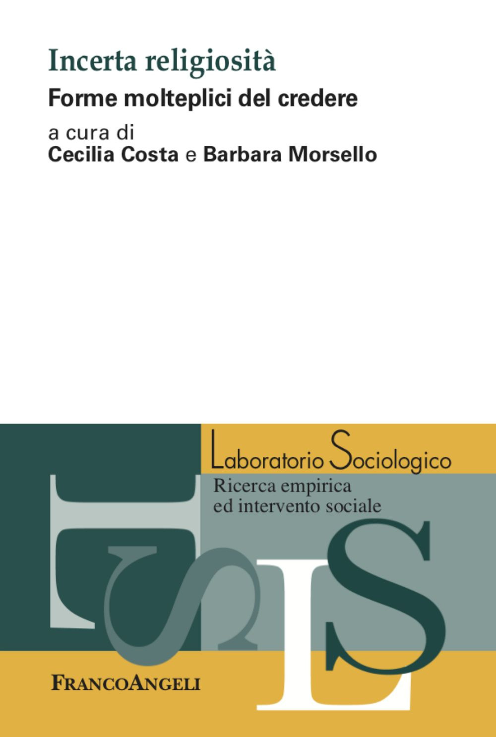 Incerta religiosità. Forme molteplici del credere
