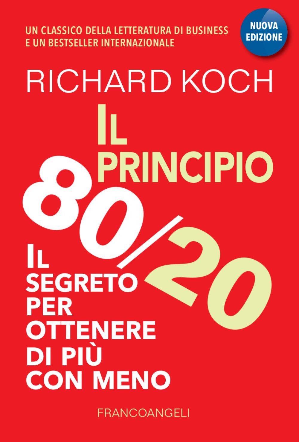 Il principio 80/20. Il segreto per ottenere di più con meno