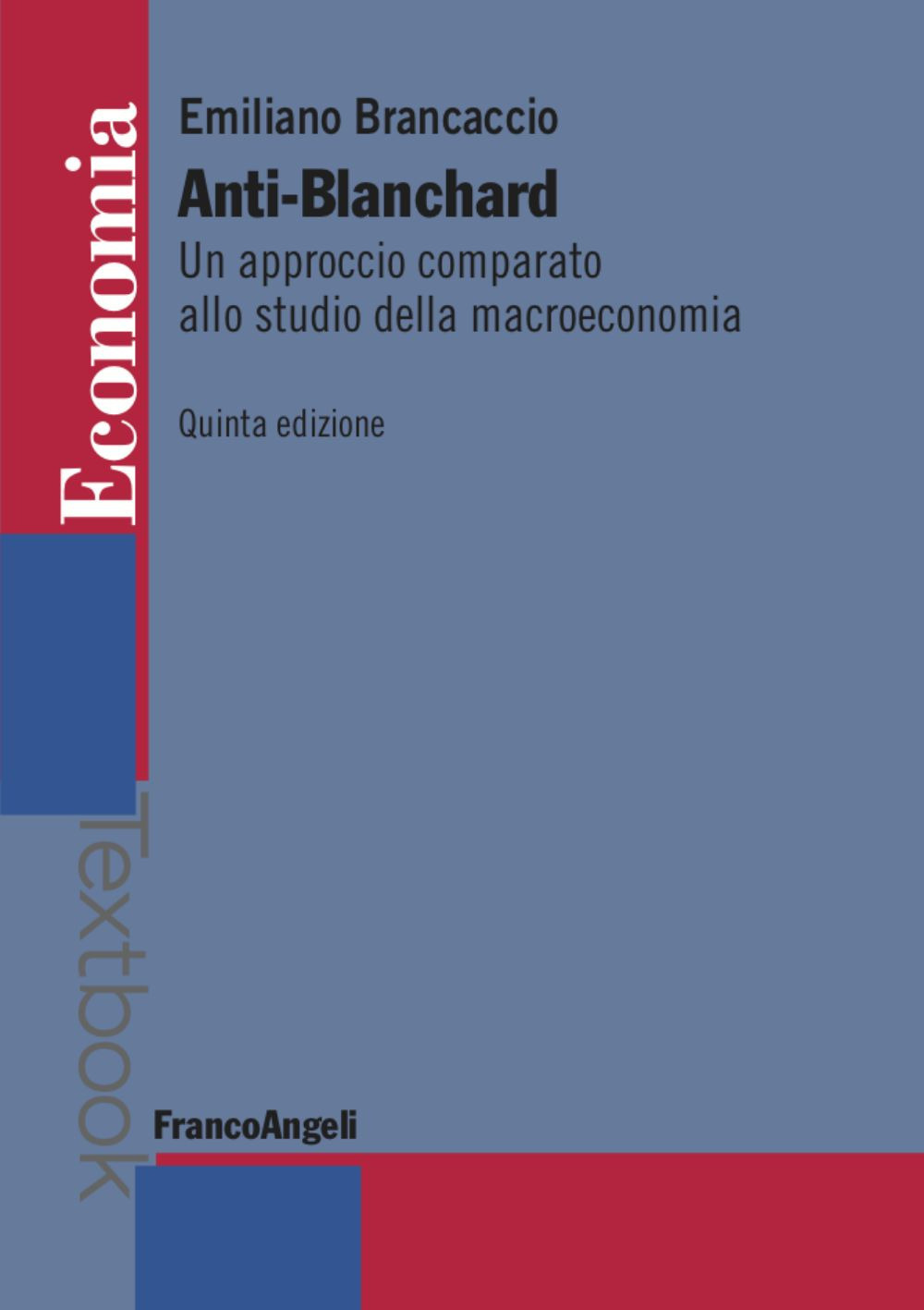 Anti-Blanchard. Un approccio comparato allo studio della macroeconomia