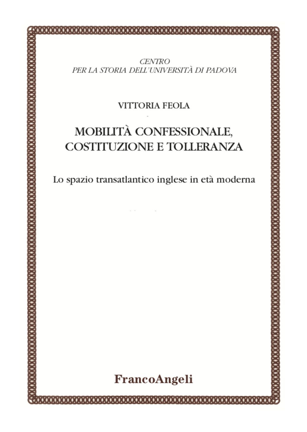 Mobilità confessionale, costituzione e tolleranza. Lo spazio transatlantico inglese in età moderna